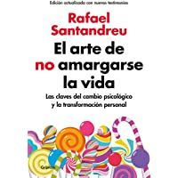 Los mejores  - El arte de no amargarse la vida (edición ampliada y actualizada): Las claves del cambio psicológico y la transformación…